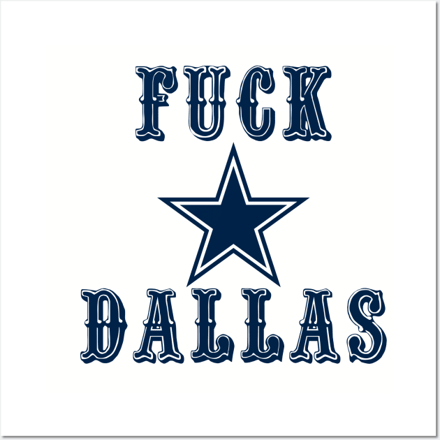 F*ck Dallas George Kittle dallas Wall Art by TrikoCraft